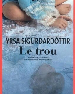Le trou - Yrsa Sigurðardottir
