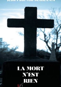 La mort n'est rien - Jean-Paul Von Schramm