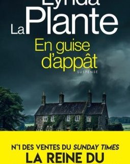 En guise d'appât - Lynda La Plante