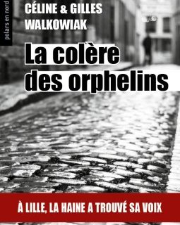 La colère des orphelins – Céline et Gilles Walkowiak