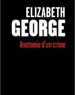 Anatomie d'un crime - Elizabeth George