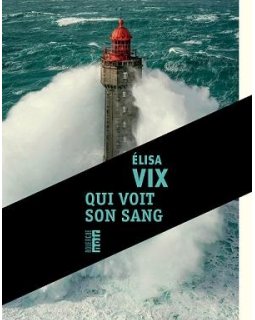 Qui voit son sang - Elisa Vix