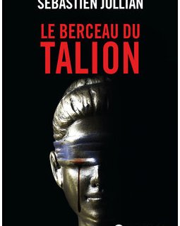 Le berceau du talion - Sébastien Jullian