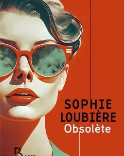 Toutes condamnées à l'obsolescence ? Entretien avec Sophie Loubière pour Obsolète ! 