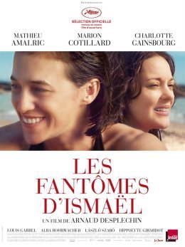 Les Fantômes d'Ismaël (Cannes 2017) - Arnaud Desplechin
