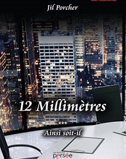 12 Millimètres Ainsi soit-il
