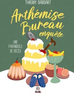 Arthémise Bureau enquête : Une farandole de décès - Thierry Dardart