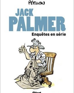Jack Palmer : Enquêtes en série - René Pétillon