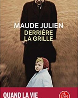 Derrière la grille - Maude Julien