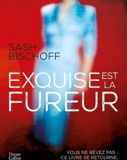 Exquise est la fureur - Sach Bischoff