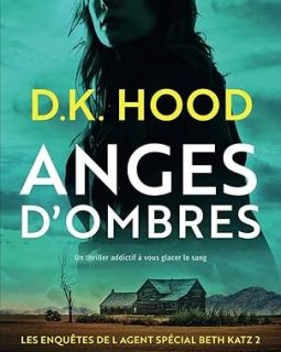 Anges d'ombres - D.K. HOOD