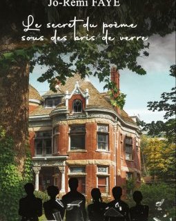 Le secret du poème sous des bris de verre - Jo-Rémi FAYE