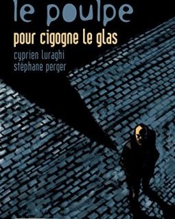 Le Poulpe - tome 6 Pour cigogne le glas (06) - Cyprien Luraghi - Stephane Perger