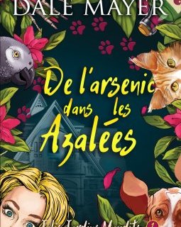 De l'arsenic dans les azalées - Tome 1 - Dale Mayer
