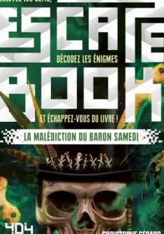 Escape Book - La malédiction du baron Samedi - Christophe Gérard