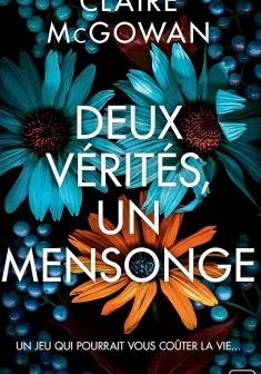 Deux vérités, un mensonge - Claire Mcgowan