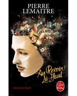 Au revoir là-haut - Pierre Lemaitre