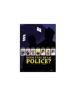 Vous êtes de la police ?