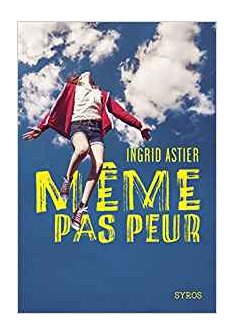 Même pas peur - Ingrid Astier