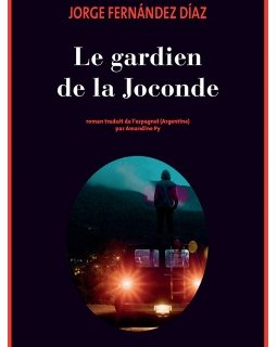 Le gardien de la Joconde - Jorge FERNANDEZ DIAZ