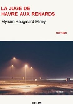 La juge de Havre-aux-renards - Myriam Haugmard-Miney