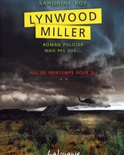 Lynwood Miller, Tome 2 : Pas le printemps pour Eli - Sandrine Roy