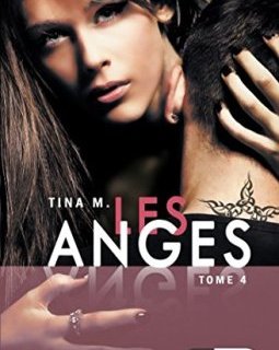 Les Anges : Tome 4 - Tina M.