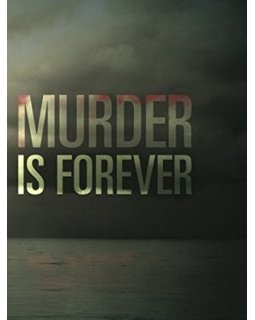 Murder is forever, la nouvelle série de James Patterson
