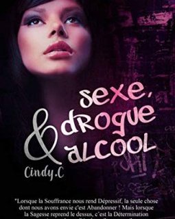 Sexe, Drogue & Alcool - Cindy .C