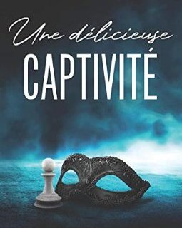 Une délicieuse captivité