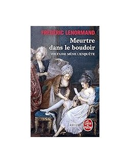 Voltaire mène l'enquête : Meurtre dans le boudoir, Frédéric Lenormand