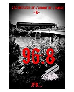 Les dossiers de l'homme de l'ombre, dossier 8 : 96.8 - JPB