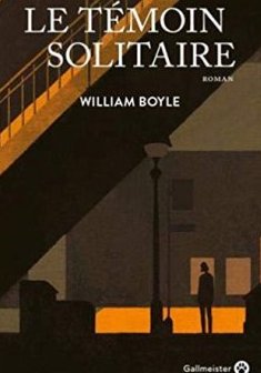 Le Témoin solitaire - William Boyle