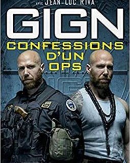 GIGN : Confessions d'un OPS - Philippe B. - Jean-Luc Riva