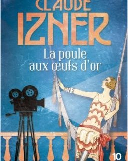 La poule aux oeufs d'or - Claude Izner