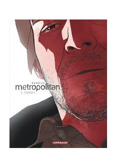 Metropolitan - tome 3 - Cendres - Laurent Bonneau