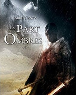 La Part des Ombres tome 1 - Gabriel Katz
