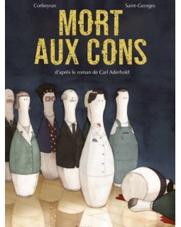 Mort aux cons - Eric Corbeyran et d'Alexis Saint-Georges