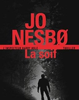 La Soif : Une enquête de l'inspecteur Harry Hole - Jo Nesbø