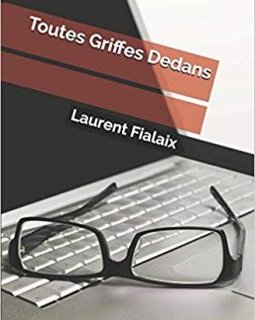 Toutes griffes dedans - Laurent Fialaix