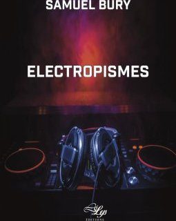 Electropismes - Samuel Bury