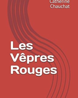 Les Vêpres Rouges - Catherine Chauchat