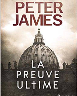 La Preuve ultime - Peter James