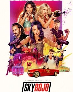 3 raisons de voir (ou pas) la série Sky Rojo