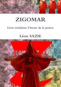 Zigomar Livre troisième L'heure de la justice - Léon Sazie