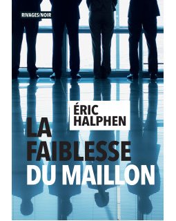 La faiblesse du maillon-Eric Halphen