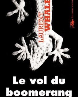 Le Vol du Boomerang, le nouveau roman de Laurent Whale