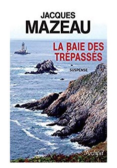 La baie des trépassés - Jacques Mazeau