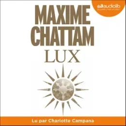 Lux (audio) - Maxime Chattam (lu par Charlotte Campana)