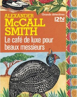 Le café de luxe pour beaux messieurs - Alexander McCall Smith
